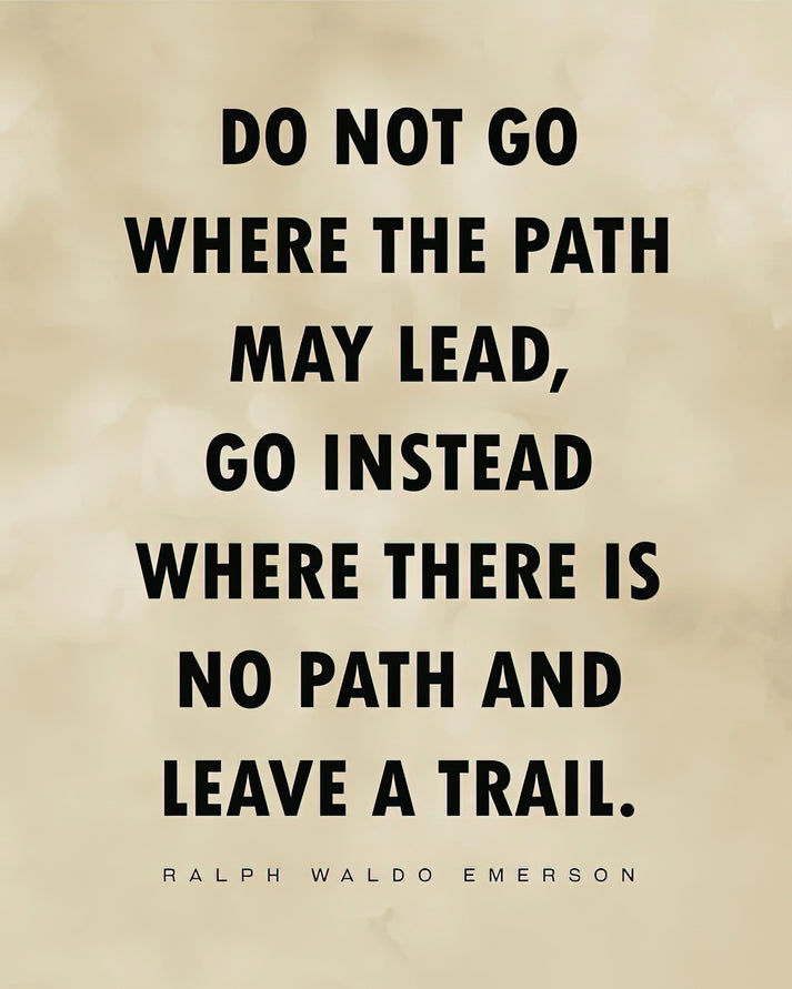 Do Not Go Where The Path May Lead Art Print | Ralph Waldo Emerson Quote | RedKalion