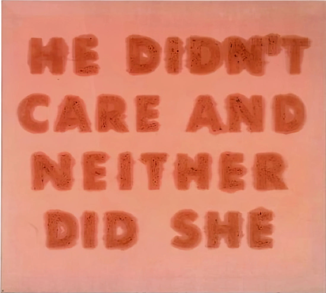 Ed Ruscha: The Artist Who Redefined American Visual Language - HE DIDN T CARE AND NEITHER DID SHE 1974 by Edward Ruscha