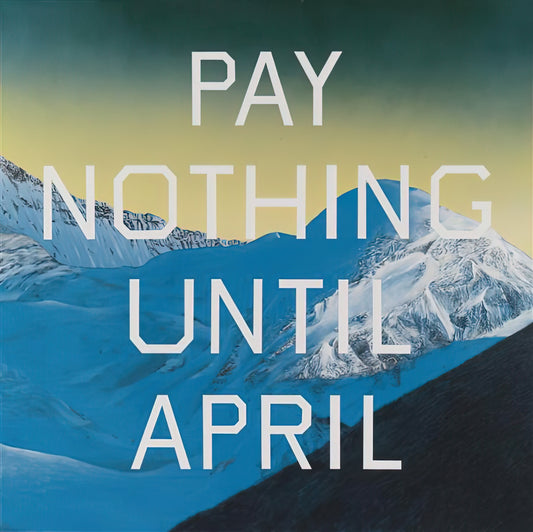 What Does Ed Ruscha’s 'Pay Nothing Until April' Really Mean? A Curator’s Analysis