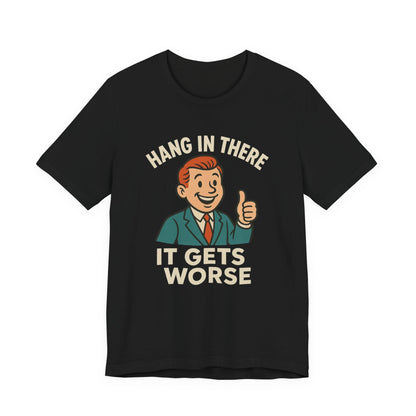Camiseta divertida con cita sarcástica "Aguanta, que empeora", humor negro, camiseta gráfica divertida.