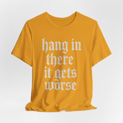 Humor negro Aguanta, empeora, cita sarcástica divertida, camiseta gráfica divertida