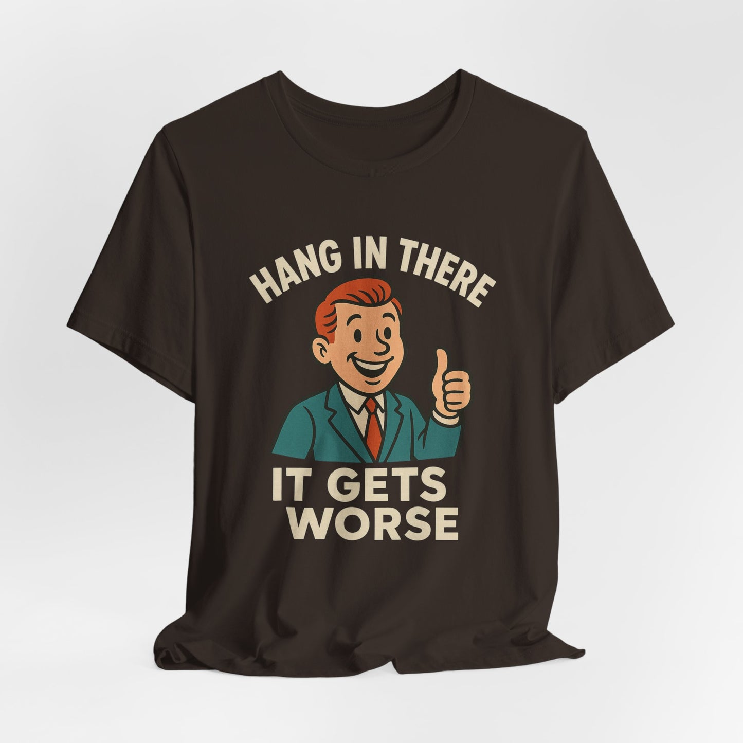 Camiseta divertida con cita sarcástica "Aguanta, que empeora", humor negro, camiseta gráfica divertida.