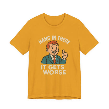 Camiseta divertida con cita sarcástica "Aguanta, que empeora", humor negro, camiseta gráfica divertida.