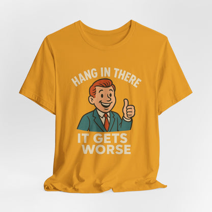 Camiseta divertida con cita sarcástica "Aguanta, que empeora", humor negro, camiseta gráfica divertida.