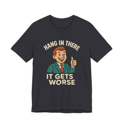 Camiseta divertida con cita sarcástica "Aguanta, que empeora", humor negro, camiseta gráfica divertida.