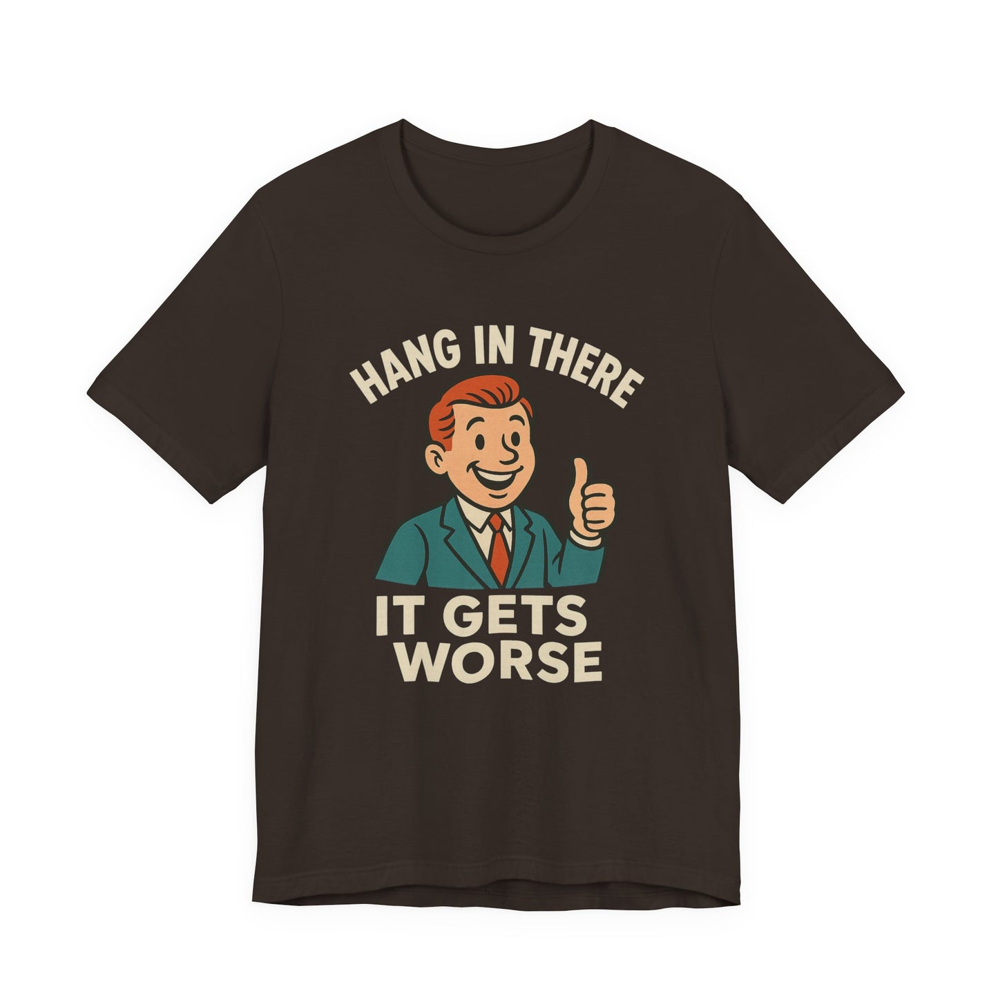 Camiseta divertida con cita sarcástica "Aguanta, que empeora", humor negro, camiseta gráfica divertida.