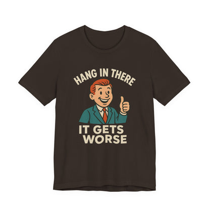 Camiseta divertida con cita sarcástica "Aguanta, que empeora", humor negro, camiseta gráfica divertida.