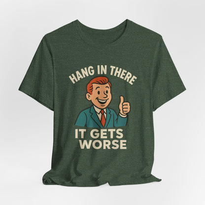 Camiseta divertida con cita sarcástica "Aguanta, que empeora", humor negro, camiseta gráfica divertida.