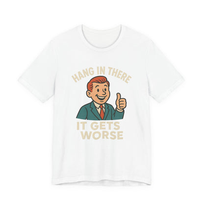 Camiseta divertida con cita sarcástica "Aguanta, que empeora", humor negro, camiseta gráfica divertida.