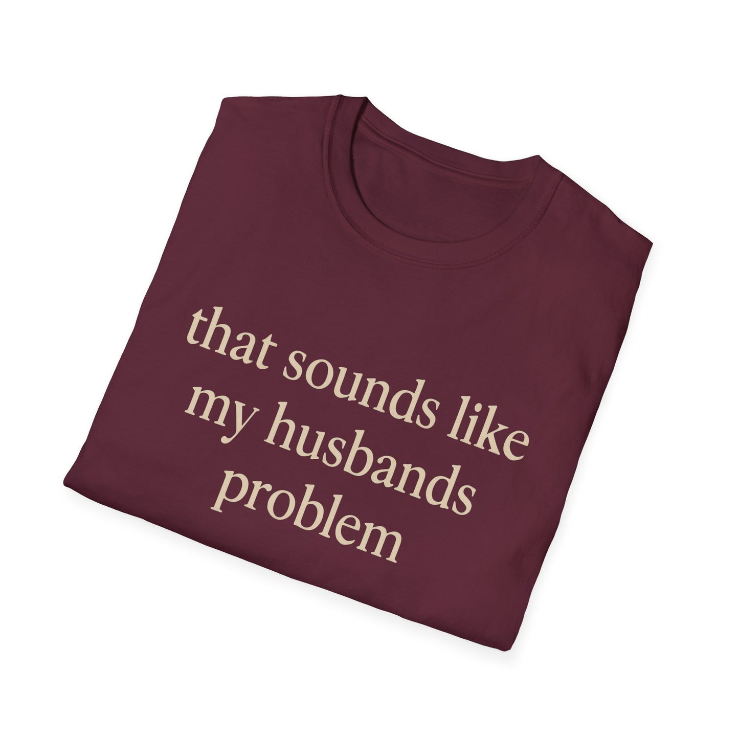 Camiseta divertida para esposa, camiseta con humor sarcástico sobre el matrimonio, camiseta con "Eso suena a problema de mi marido", regalo de aniversario, camiseta gráfica para parejas para mujer