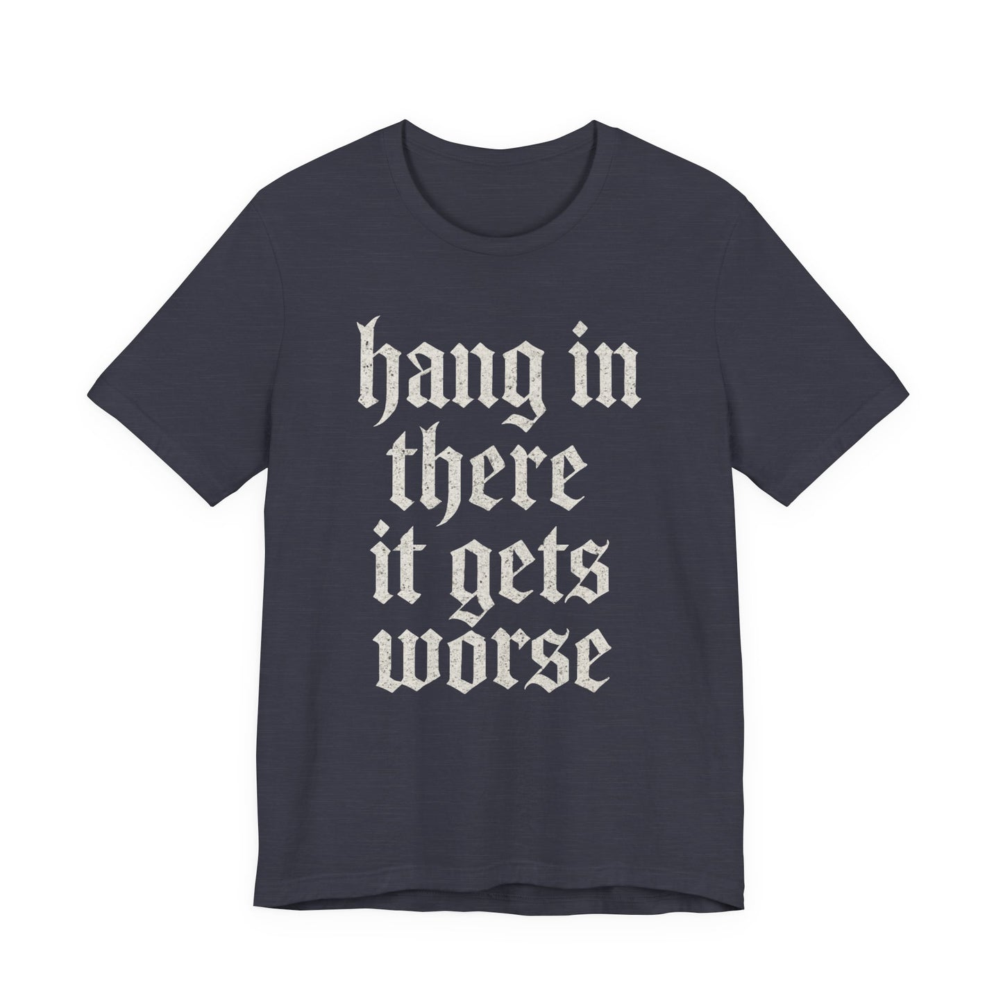 Humor negro Aguanta, empeora, cita sarcástica divertida, camiseta gráfica divertida