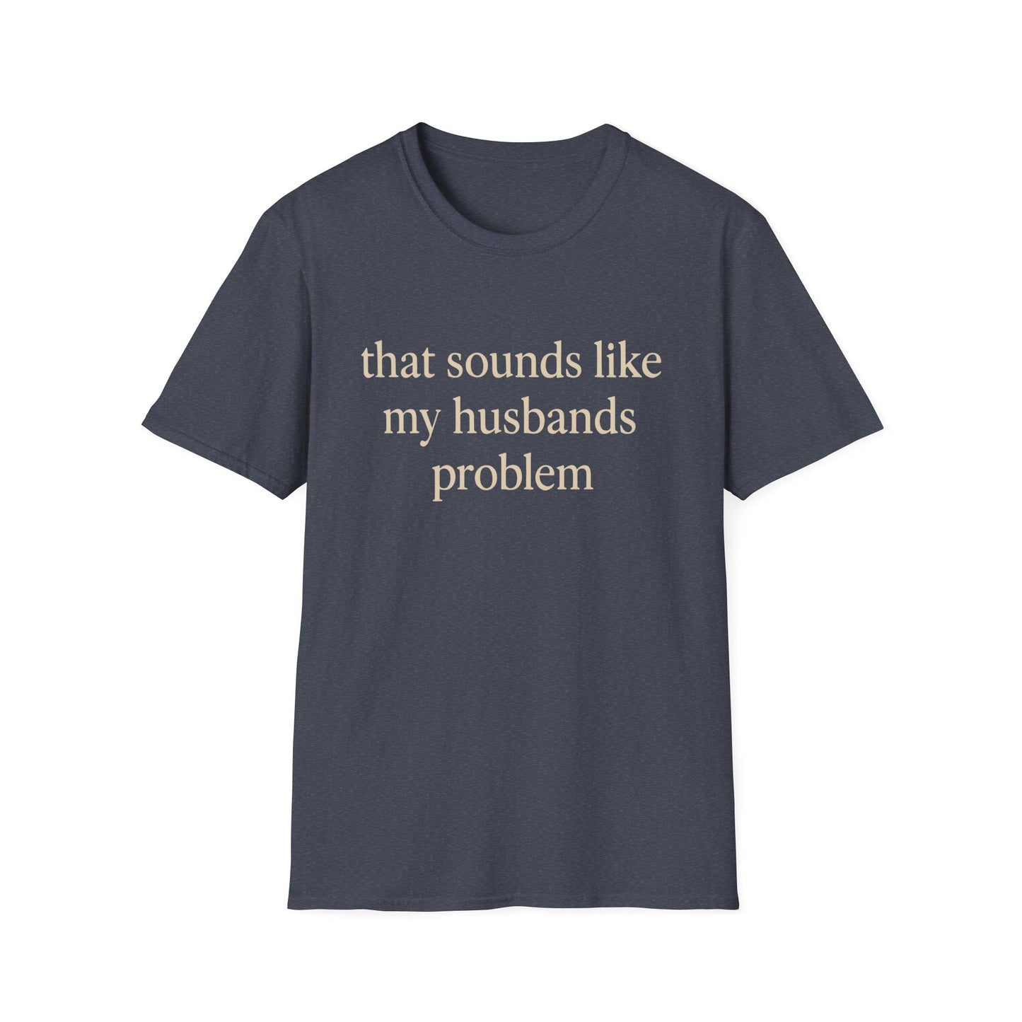 Camiseta divertida para esposa, camiseta con humor sarcástico sobre el matrimonio, camiseta con "Eso suena a problema de mi marido", regalo de aniversario, camiseta gráfica para parejas para mujer