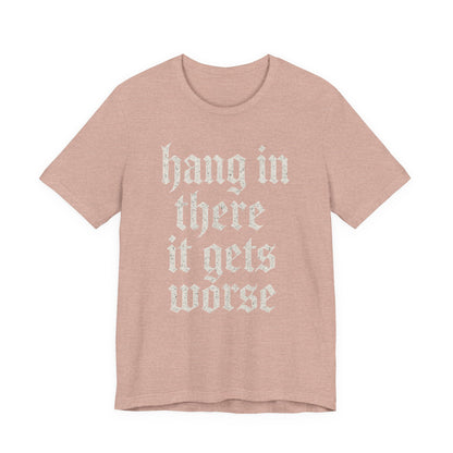 Humor negro Aguanta, empeora, cita sarcástica divertida, camiseta gráfica divertida