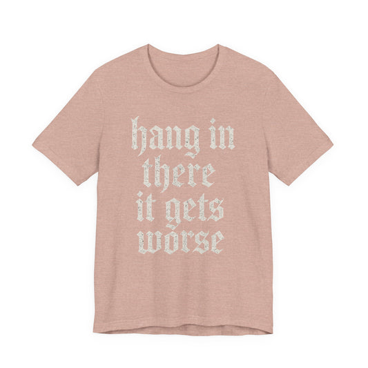 Humor negro Aguanta, empeora, cita sarcástica divertida, camiseta gráfica divertida