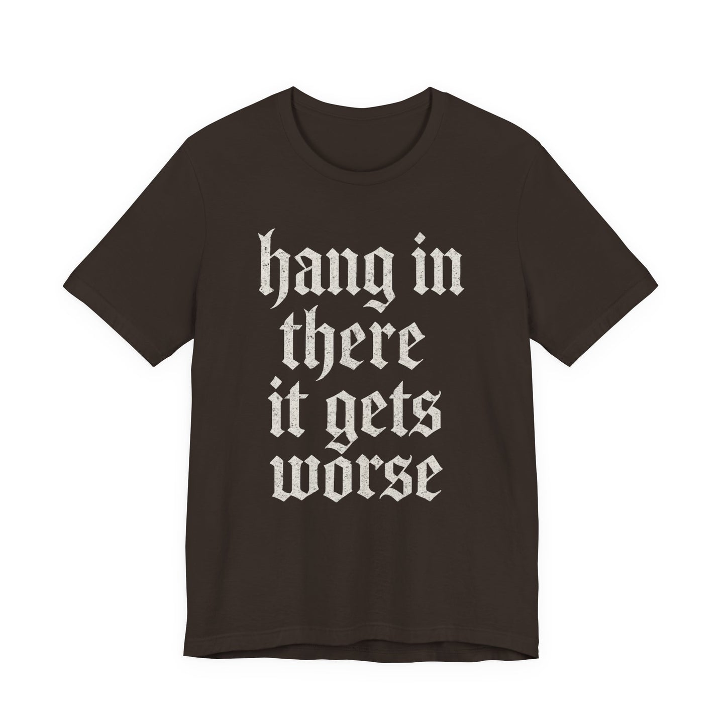 Humor negro Aguanta, empeora, cita sarcástica divertida, camiseta gráfica divertida