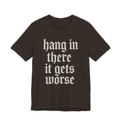 Humor negro Aguanta, empeora, cita sarcástica divertida, camiseta gráfica divertida