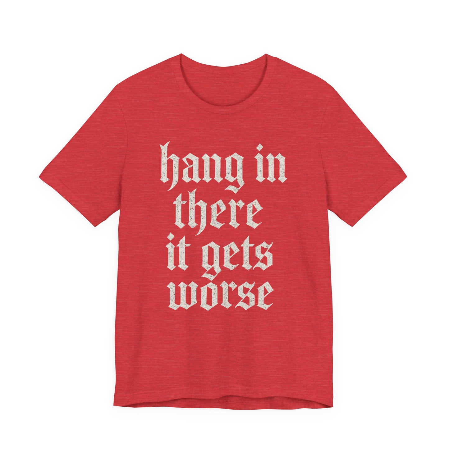 Humor negro Aguanta, empeora, cita sarcástica divertida, camiseta gráfica divertida