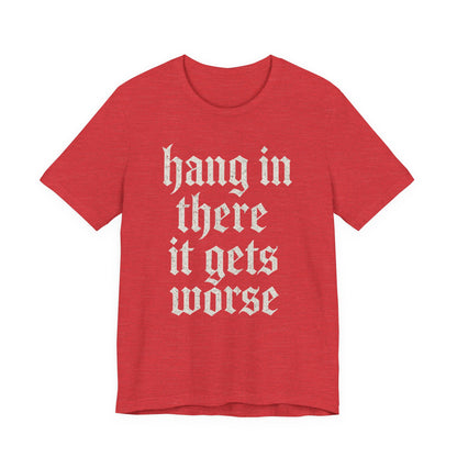 Humor negro Aguanta, empeora, cita sarcástica divertida, camiseta gráfica divertida