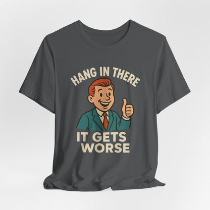 Camiseta divertida con cita sarcástica "Aguanta, que empeora", humor negro, camiseta gráfica divertida.