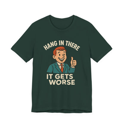 Camiseta divertida con cita sarcástica "Aguanta, que empeora", humor negro, camiseta gráfica divertida.
