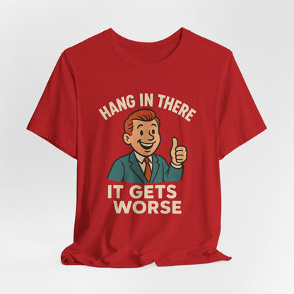 Camiseta divertida con cita sarcástica "Aguanta, que empeora", humor negro, camiseta gráfica divertida.