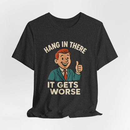 Camiseta divertida con cita sarcástica "Aguanta, que empeora", humor negro, camiseta gráfica divertida.