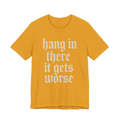 Humor negro Aguanta, empeora, cita sarcástica divertida, camiseta gráfica divertida