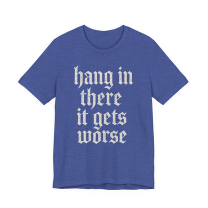 Humor negro Aguanta, empeora, cita sarcástica divertida, camiseta gráfica divertida