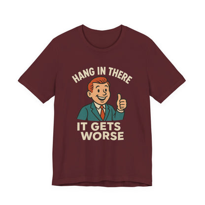 Camiseta divertida con cita sarcástica "Aguanta, que empeora", humor negro, camiseta gráfica divertida.