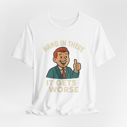 Camiseta divertida con cita sarcástica "Aguanta, que empeora", humor negro, camiseta gráfica divertida.