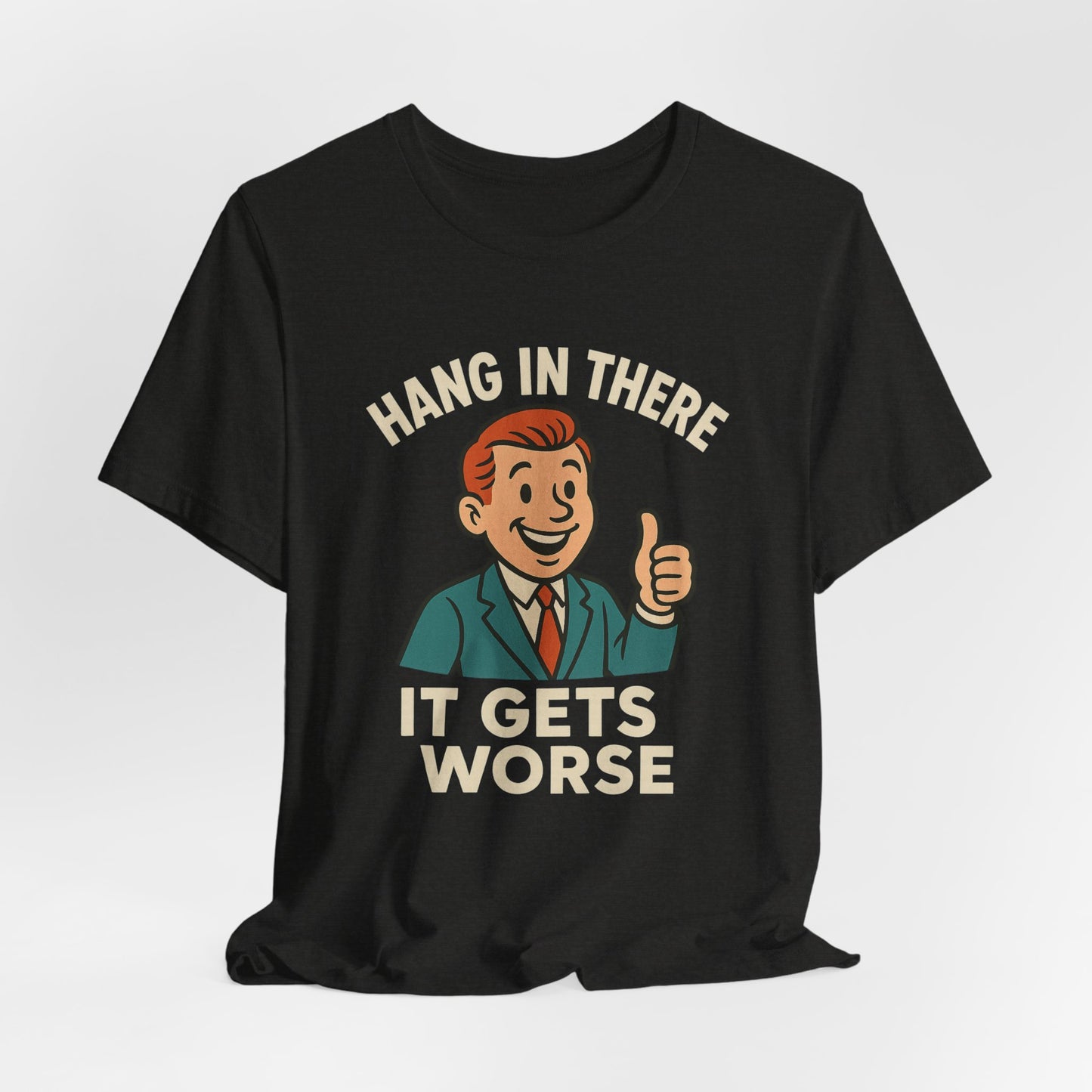 Camiseta divertida con cita sarcástica "Aguanta, que empeora", humor negro, camiseta gráfica divertida.