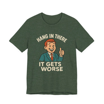 Camiseta divertida con cita sarcástica "Aguanta, que empeora", humor negro, camiseta gráfica divertida.