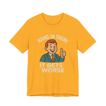 Camiseta divertida con cita sarcástica "Aguanta, que empeora", humor negro, camiseta gráfica divertida.