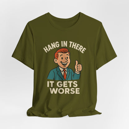 Camiseta divertida con cita sarcástica "Aguanta, que empeora", humor negro, camiseta gráfica divertida.