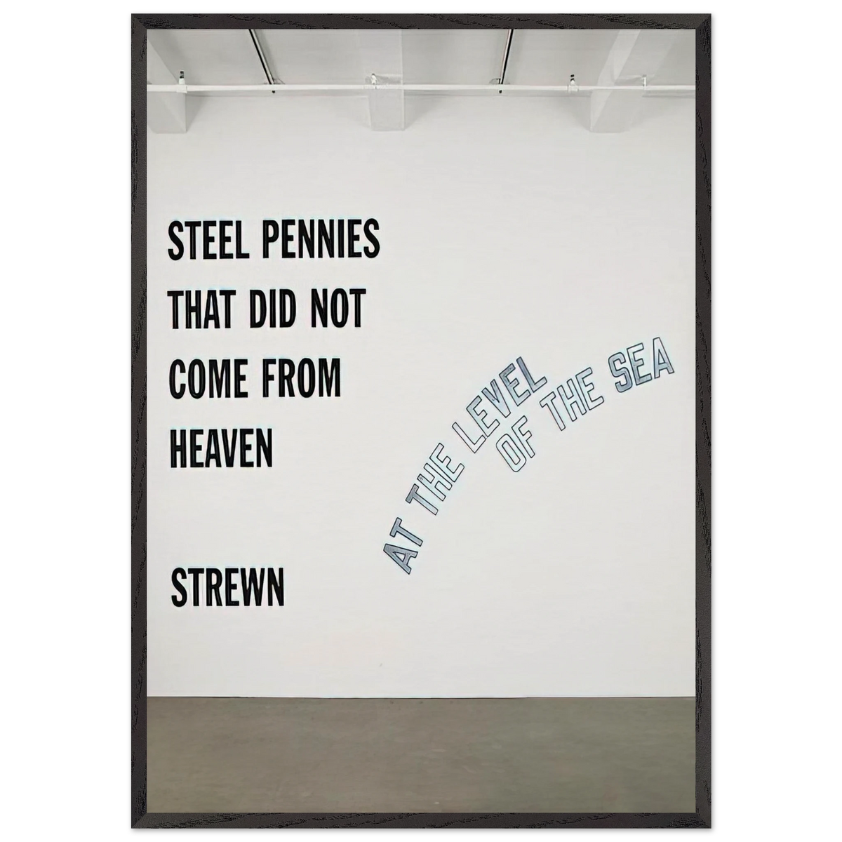 Steel Pennies That - 2008 - Lawrence Weiner 70x100 cm / 28x40 inches Framed Art Print – Black Wooden Frame