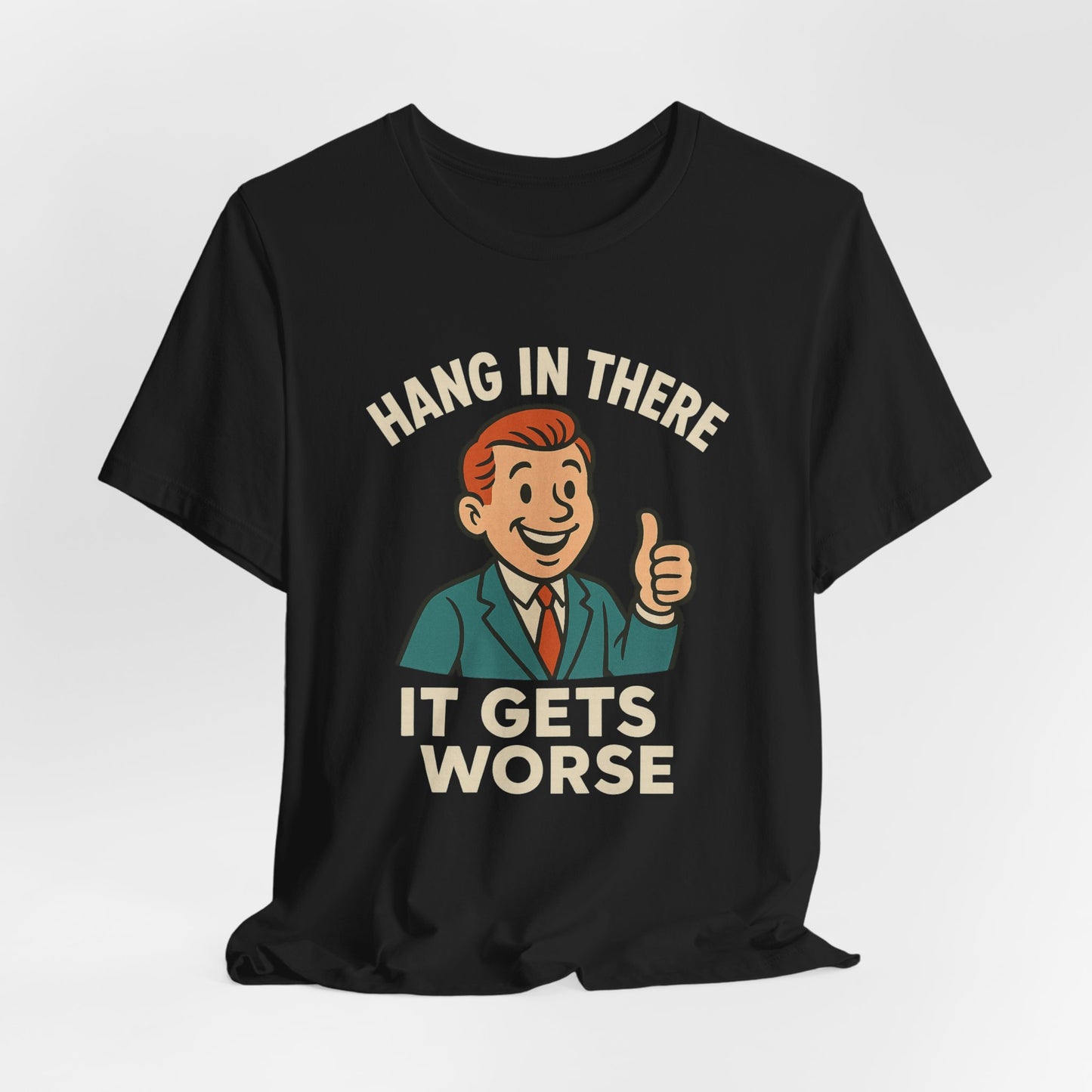 Camiseta divertida con cita sarcástica "Aguanta, que empeora", humor negro, camiseta gráfica divertida.