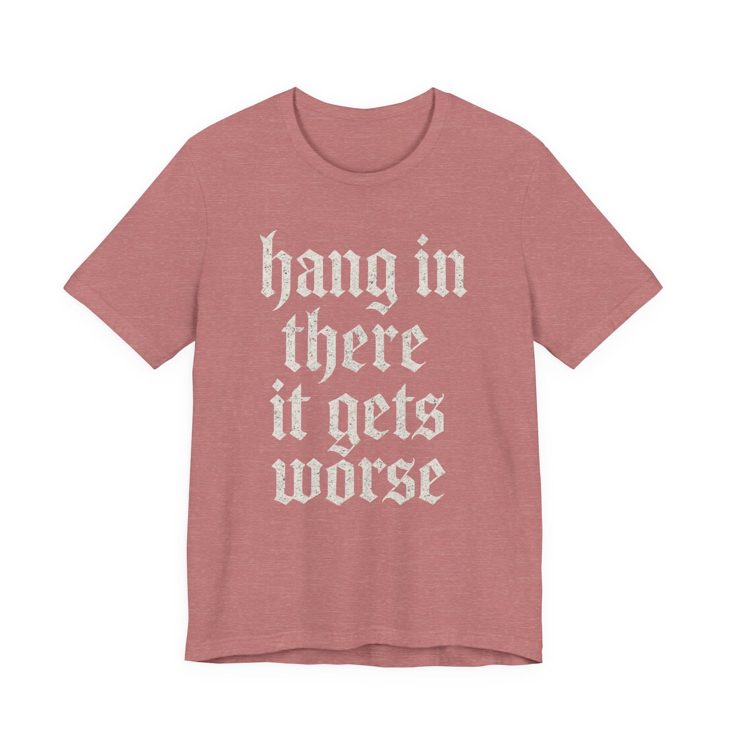 Humor negro Aguanta, empeora, cita sarcástica divertida, camiseta gráfica divertida