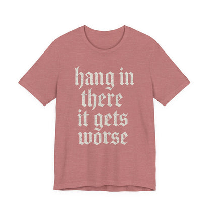 Humor negro Aguanta, empeora, cita sarcástica divertida, camiseta gráfica divertida