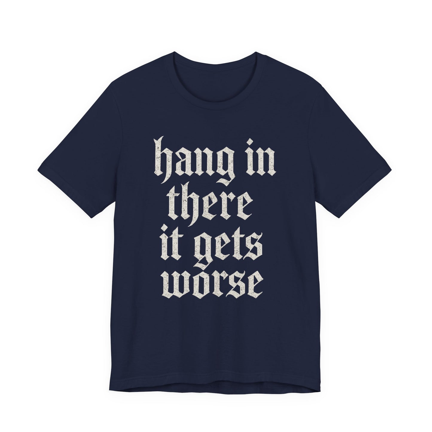 Humor negro Aguanta, empeora, cita sarcástica divertida, camiseta gráfica divertida