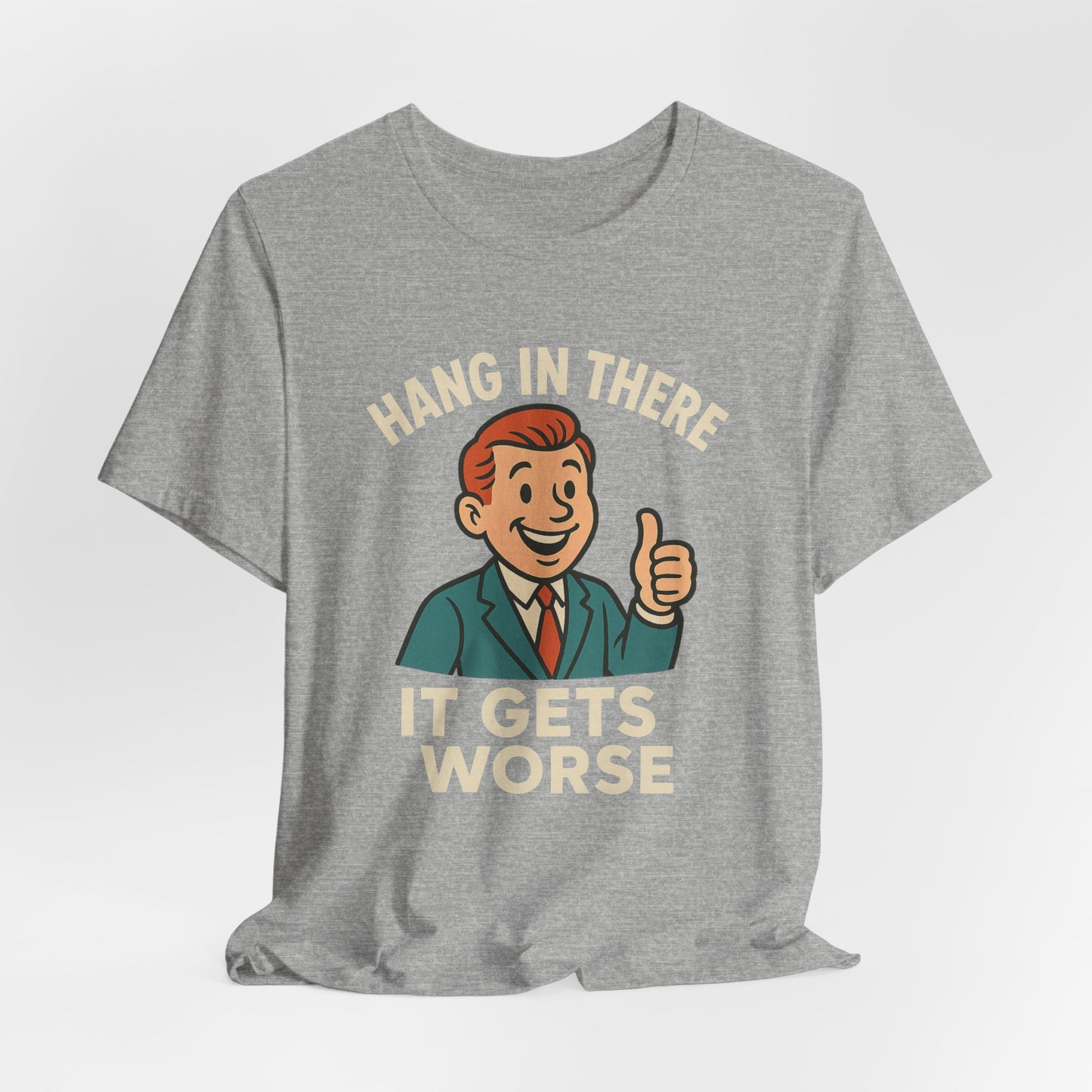 Camiseta divertida con cita sarcástica "Aguanta, que empeora", humor negro, camiseta gráfica divertida.