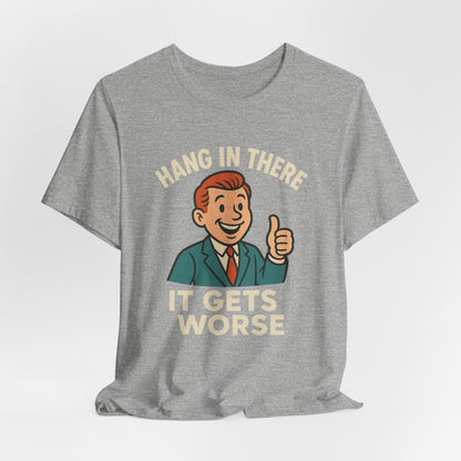 Camiseta divertida con cita sarcástica "Aguanta, que empeora", humor negro, camiseta gráfica divertida.
