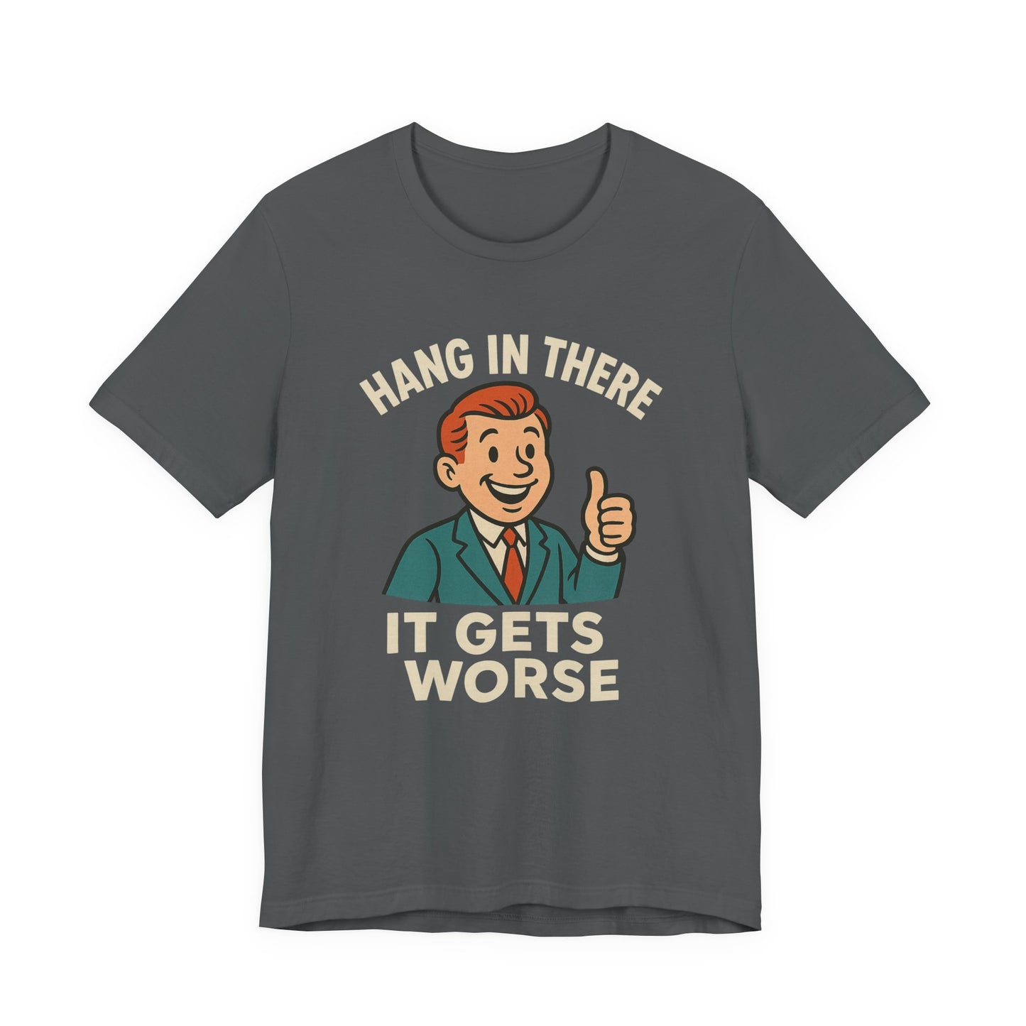 Camiseta divertida con cita sarcástica "Aguanta, que empeora", humor negro, camiseta gráfica divertida.