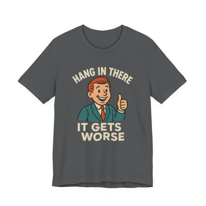 Camiseta divertida con cita sarcástica "Aguanta, que empeora", humor negro, camiseta gráfica divertida.