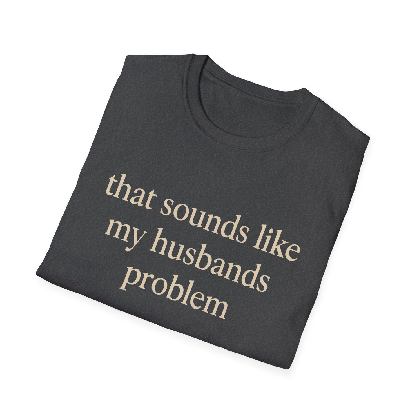 Camiseta divertida para esposa, camiseta con humor sarcástico sobre el matrimonio, camiseta con "Eso suena a problema de mi marido", regalo de aniversario, camiseta gráfica para parejas para mujer