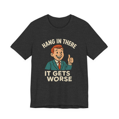 Camiseta divertida con cita sarcástica "Aguanta, que empeora", humor negro, camiseta gráfica divertida.