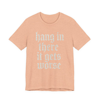Humor negro Aguanta, empeora, cita sarcástica divertida, camiseta gráfica divertida