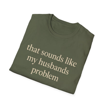 Camiseta divertida para esposa, camiseta con humor sarcástico sobre el matrimonio, camiseta con "Eso suena a problema de mi marido", regalo de aniversario, camiseta gráfica para parejas para mujer