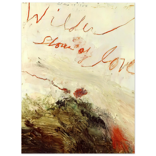 Cy Twombly - Wilder Shores of Love  75x100 cm / 30x40inches Fine Art Poster