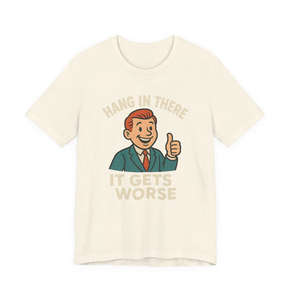 Camiseta divertida con cita sarcástica "Aguanta, que empeora", humor negro, camiseta gráfica divertida.