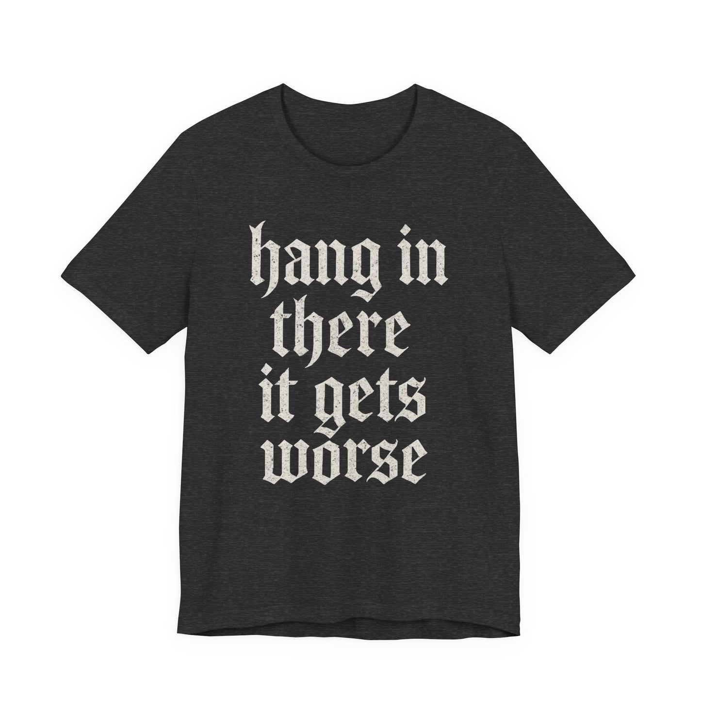 Humor negro Aguanta, empeora, cita sarcástica divertida, camiseta gráfica divertida